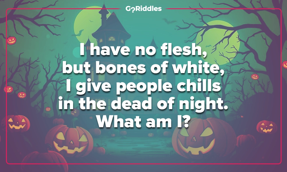 Skeleton riddle about a bone-white figure that gives chills in the night