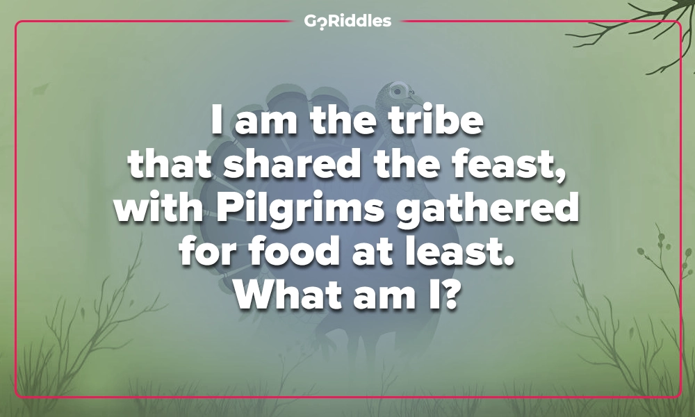 Wampanoag riddle about the Native tribe who shared the first Thanksgiving feast