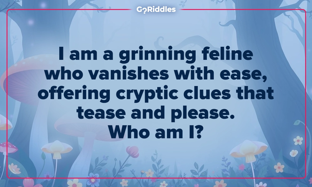 Cheshire Cat themed riddle with a disappearing grin from Alice in Wonderland