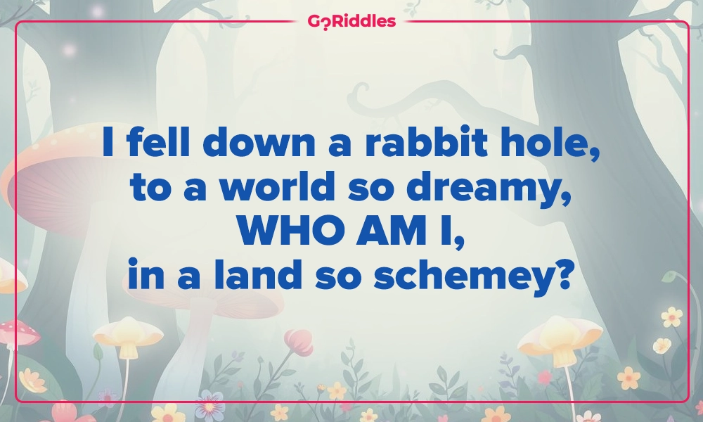 Riddle about falling into a dreamy world from Alice in Wonderland