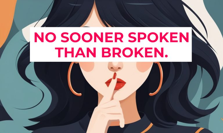 Solve The Riddle: No Sooner Spoken Than Broken