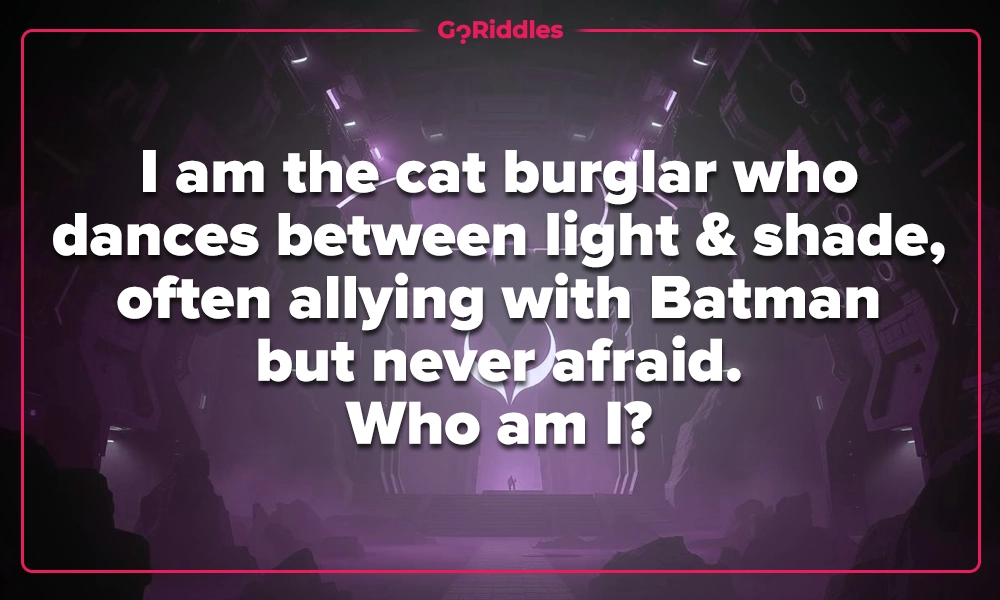 Catwoman riddle about a fearless cat burglar who allies with Batman