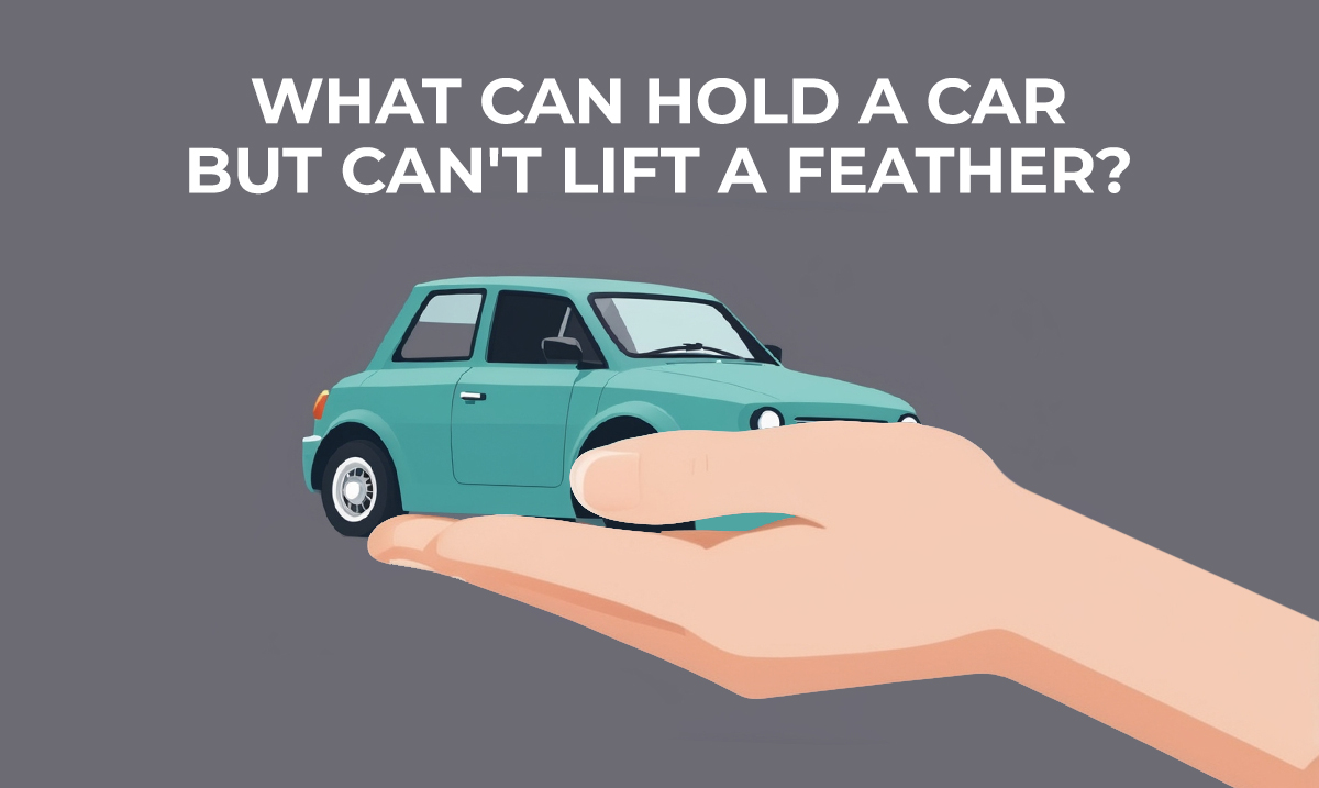 what can hold a car but can't lift a feather