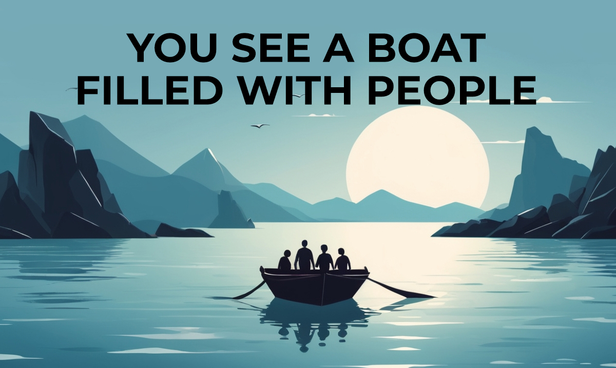 you see a boat filled with people riddle