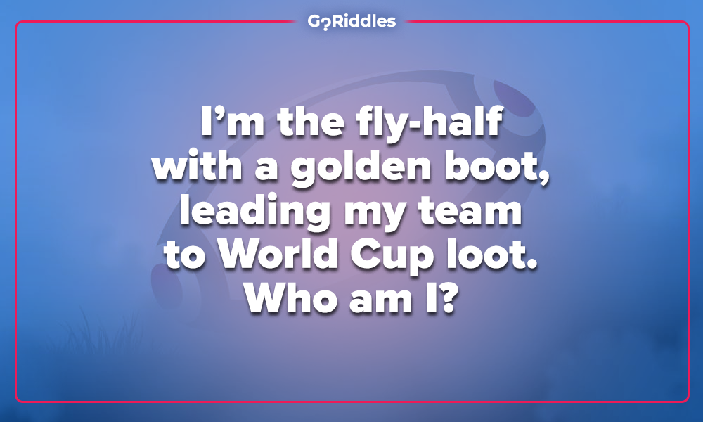Rugby fly half riddle about the golden boot leading the team to World Cup success