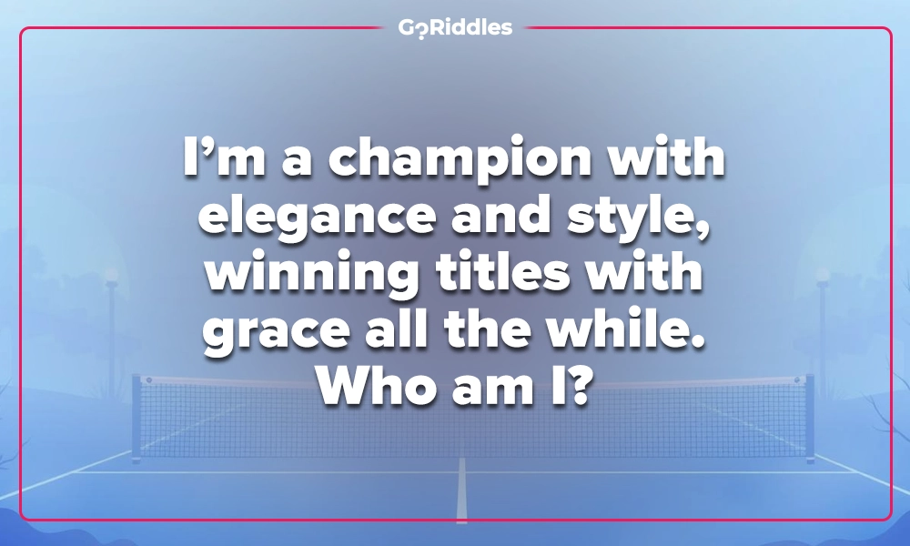 Riddle about a tennis champion known for elegance and style
